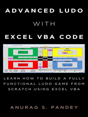 cover image of Advanced Ludo with Excel VBA Code Learn How to Build a Fully Functional Ludo Game from Scratch Using Excel VBA